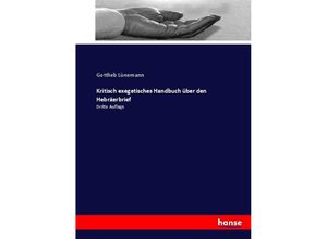 9783744631587 - Kritisch exegetisches Handbuch über den Hebräerbrief - Gottlieb Lünemann Kartoniert (TB)