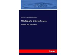 9783744633314 - Philologische Untersuchungen - Ulrich von Wilamowitz-Moellendorff Kartoniert (TB)