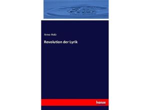 9783744633468 - Revolution der Lyrik - Arno Holz Kartoniert (TB)