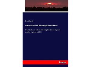 9783744633499 - Historische und philologische Aufsätze - Ernst Curtius Kartoniert (TB)