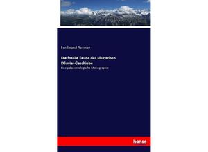 9783744634342 - Die fossile Fauna der silurischen Diluvial-Geschiebe - Ferdinand Roemer Kartoniert (TB)