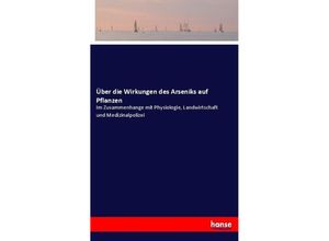 9783744636988 - Über die Wirkungen des Arseniks auf Pflanzen Kartoniert (TB)