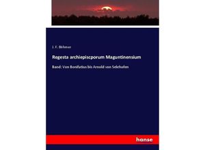 9783744637626 - Regesta archiepiscporum Maguntinensium - J F Böhmer Kartoniert (TB)