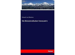 9783744638548 - Die Binnenmollusken Venezuelas - Eduard von Martens Kartoniert (TB)