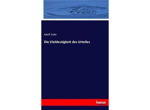 9783744638579 - Die Vieldeutigkeit des Urteiles - Adolf Stöhr Kartoniert (TB)