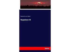 9783744639200 - Napoleon III - Heinrich von Sybel Kartoniert (TB)