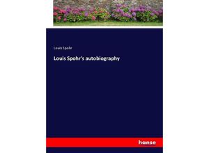 9783744640343 - Louis Spohrs autobiography - Louis Spohr Kartoniert (TB)