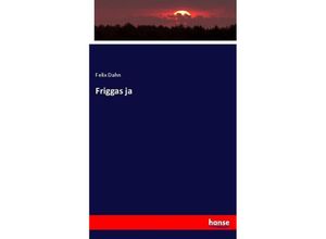 9783744641951 - Friggas ja - Felix Dahn Kartoniert (TB)