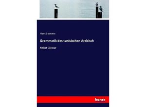 9783744643009 - Grammatik des tunisischen Arabisch - Hans Stumme Kartoniert (TB)