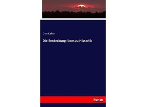 9783744643177 - Die Entdeckung Ilions zu Hissarlik - Otto Keller Kartoniert (TB)