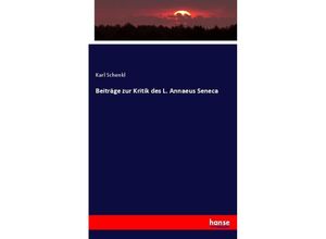 9783744643771 - Beiträge zur Kritik des L Annaeus Seneca - Karl Schenkl Kartoniert (TB)