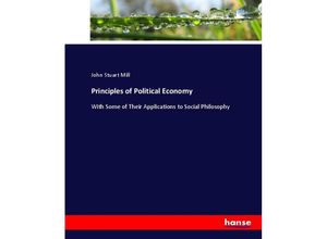 9783744644549 - Principles of Political Economy - John Stuart Mill Kartoniert (TB)