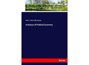 9783744644617 - A History of Political Economy - John Kells Ingram Kartoniert (TB)