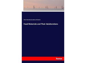 9783744645942 - Food Materials and Their Adulterations - Ellen H Richards Kartoniert (TB)