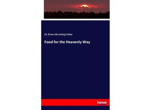 9783744646567 - Food for the Heavenly Way - Eli Huber Kartoniert (TB)