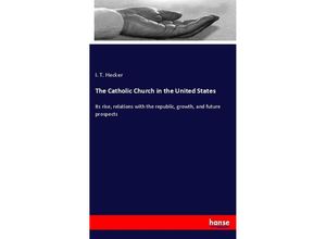 9783744646635 - The Catholic Church in the United States - I T Hecker Kartoniert (TB)