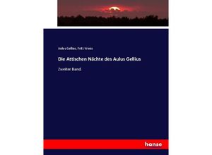 9783744647588 - Die Attischen Nächte des Aulus Gellius - Aulus Gellius Fritz Weiss Kartoniert (TB)