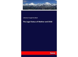 9783744648431 - The Legal Status of Mother and Child - Catharine Waugh McCulloch Kartoniert (TB)