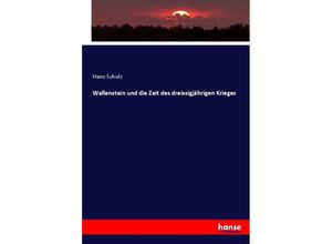 9783744649759 - Wallenstein und die Zeit des dreissigjährigen Krieges - Hans Schulz Kartoniert (TB)