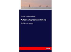 9783744650120 - Auf dem Weg nach dem Himmel - Hermann Friedrich Kohlbrügge Kartoniert (TB)