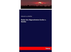 9783744650298 - Reden des Abgeordneten Grafen v Moltke - Helmuth Karl Bernhard von Moltke Kartoniert (TB)