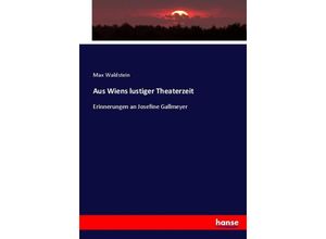 9783744650434 - Aus Wiens lustiger Theaterzeit - Max Waldstein Kartoniert (TB)