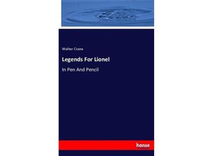 9783744651585 - Legends For Lionel - Walter Crane Kartoniert (TB)