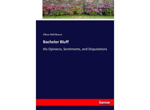 9783744652490 - Bachelor Bluff - Oliver Bell Bunce Kartoniert (TB)