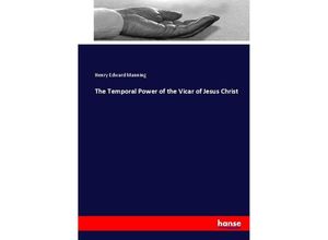 9783744652575 - The Temporal Power of the Vicar of Jesus Christ - Henry Edward Manning Kartoniert (TB)