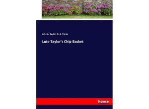 9783744652766 - Lute Taylors Chip Basket - Lute A Taylor H A Taylor Kartoniert (TB)