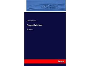 9783744652780 - Forget Me Not - Lillian E Curtis Kartoniert (TB)