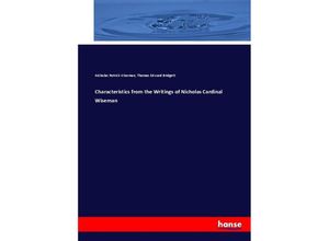 9783744653145 - Characteristics from the Writings of Nicholas Cardinal Wiseman - Nicholas Patrick Wiseman Thomas E Bridgett Kartoniert (TB)