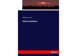 9783744654081 - Kleine Schriften - Wilhelm Scherer Kartoniert (TB)