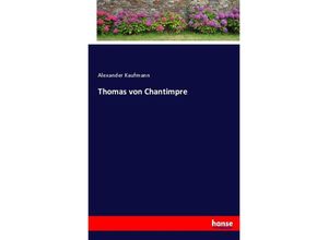 9783744655132 - Thomas von Chantimpre - Alexander Kaufmann Kartoniert (TB)