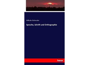 9783744655316 - Sprache Schrift und Orthographie - Wilhelm Rohmeder Kartoniert (TB)