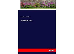 9783744655477 - Wilhelm Tell - Friedrich Schiller Kartoniert (TB)