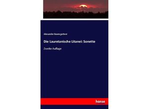 9783744656412 - Die Lauretanische Litanei Sonette - Alexander Baumgartner Kartoniert (TB)