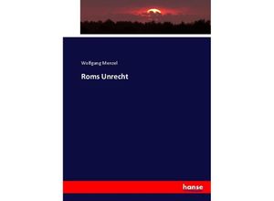 9783744657525 - Roms Unrecht - Wolfgang Menzel Kartoniert (TB)