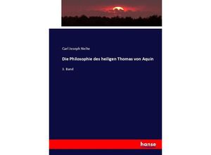 9783744657655 - Die Philosophie des heiligen Thomas von Aquin - Carl Joseph Nolte Kartoniert (TB)