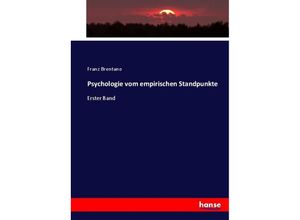 9783744657693 - Psychologie vom empirischen Standpunkte - Franz Clemens Brentano Kartoniert (TB)