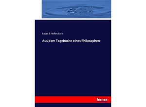 9783744658010 - Aus dem Tagebuche eines Philosophen - Lazar B Hellenbach Kartoniert (TB)