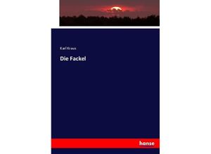 9783744658195 - Die Fackel - Karl Kraus Kartoniert (TB)