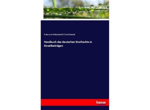 9783744658430 - Handbuch des deutschen Strafrechts in Einzelbeiträgen - Franz von Holtzendorff Ernst Bezold Kartoniert (TB) 9783744658430 - Handbuch des deutschen Strafrechts in Einzelbeiträgen - Franz von Holtzendorff Ernst Bezold Kartoniert (TB)