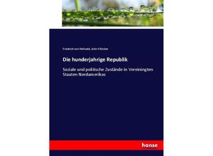 9783744658621 - Die hunderjahrige Republik - Friedrich von Hellwald John H Becker Kartoniert (TB)