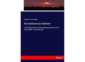 9783744658737 - Fürst Bismarck als Volkswirt - Heinrich von Poschinger Kartoniert (TB)