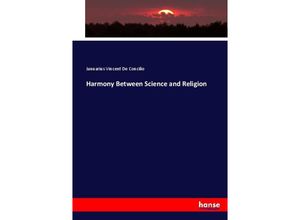 9783744659314 - Harmony Between Science and Religion - Januarius Vincent De Concilio Kartoniert (TB)