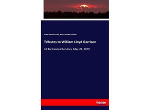 9783744659765 - Tributes to William Lloyd Garrison - James Russell Lowell John Greenleaf Whittier Kartoniert (TB)