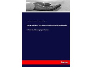 9783744659826 - Social Aspects of Catholicism and Protestantism - Prosper Charles Alexander Haulleville Henry Bellingham Kartoniert (TB)