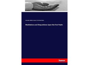 9783744660594 - Meditations and Disquisitions Upon the First Psalm - Alexander Balloch Grosart Sir Richard Baker Kartoniert (TB)