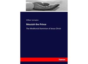 9783744660617 - Messiah the Prince - William Symington Kartoniert (TB)